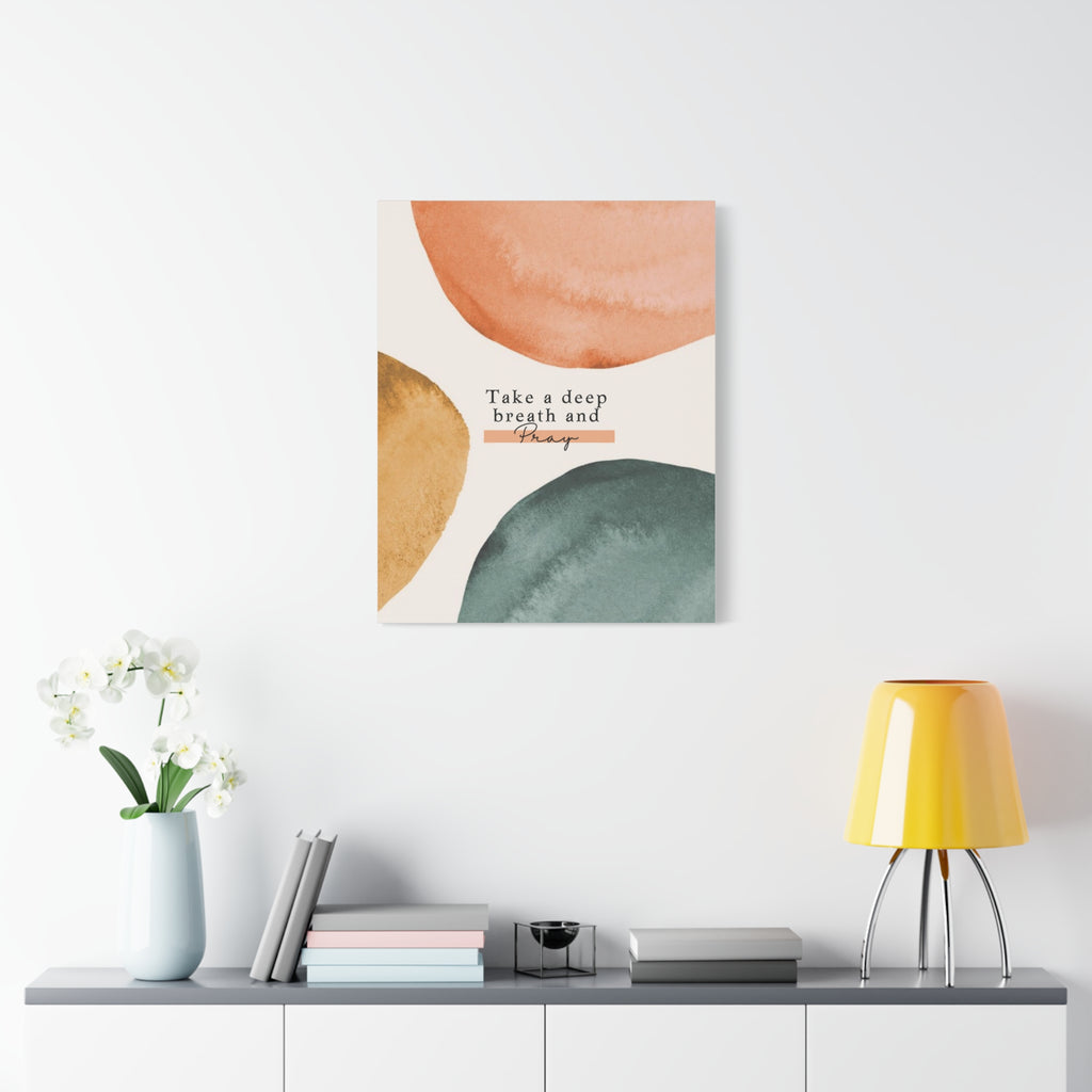 Take a Deep Breath and Pray Canvas Wall Art