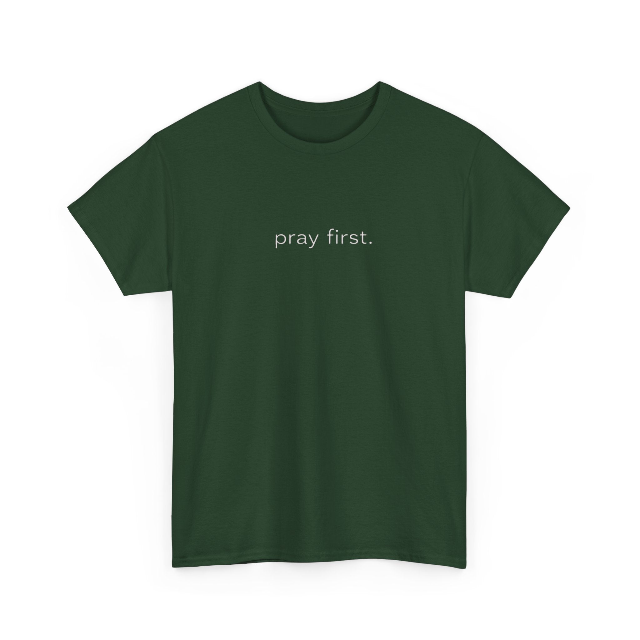 Pray First. Tee