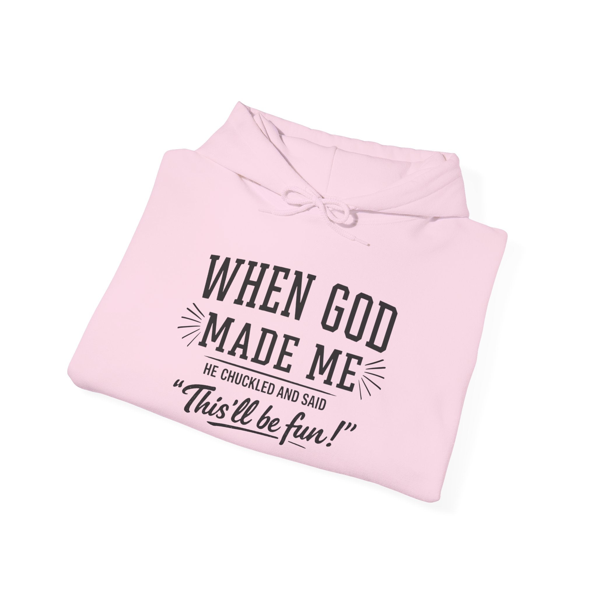 "When God Made Me" Hoodie