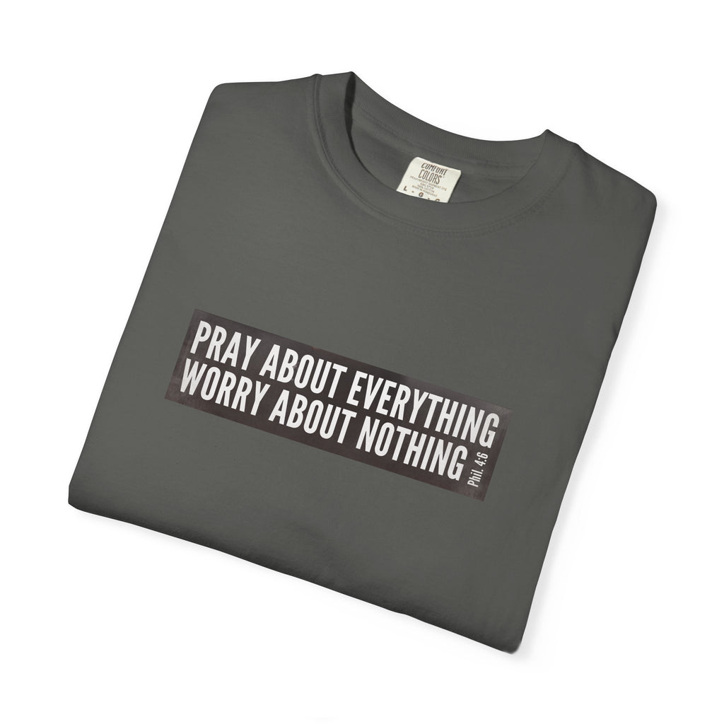 Pray About Everything Phil 4:6 Tee