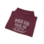 "When God Made Me" Hoodie