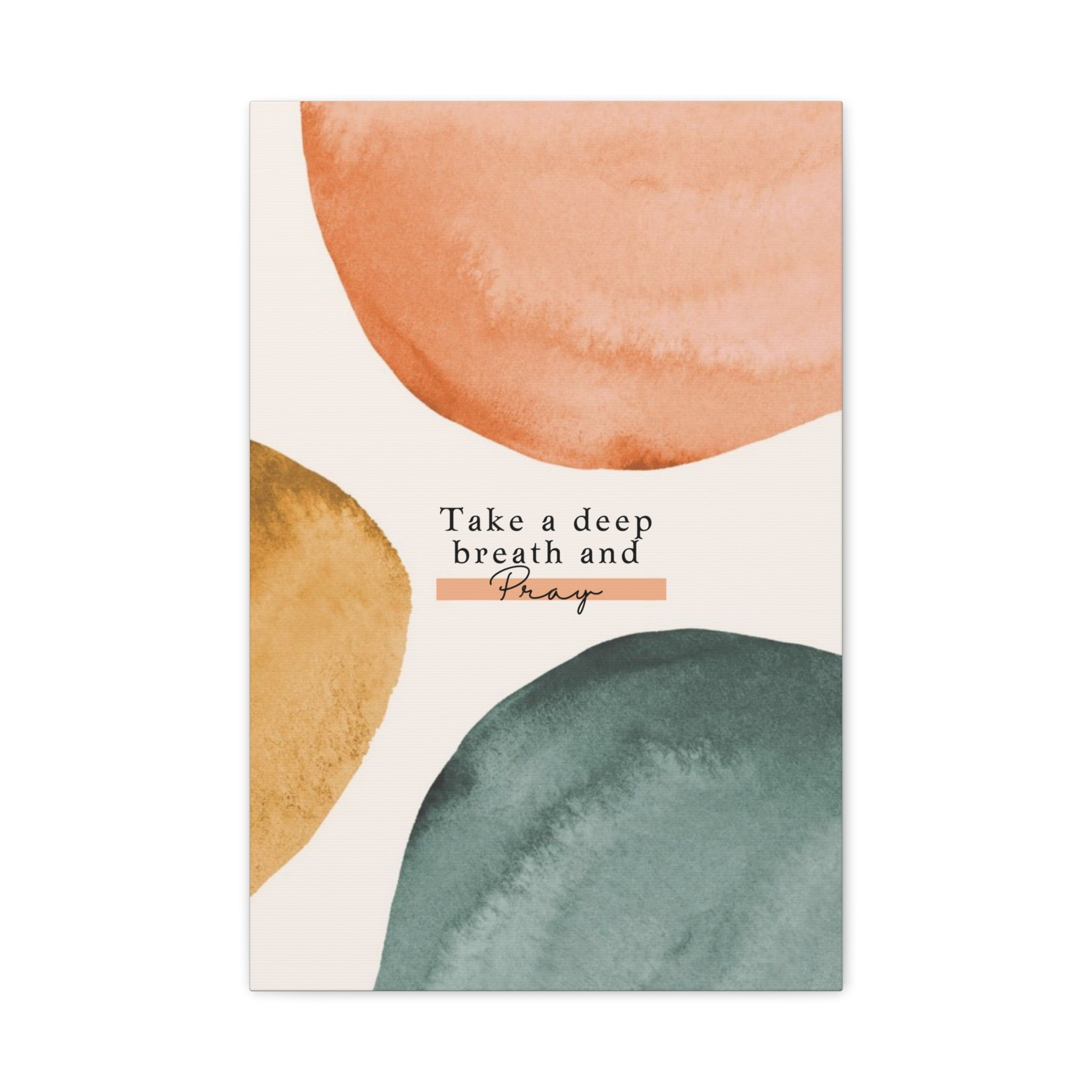 Take a Deep Breath and Pray Canvas Wall Art