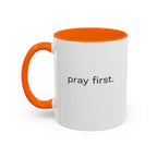Pray First. Mug