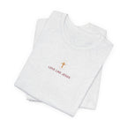Love Like Jesus Tee — with Jesus Portrait on Back