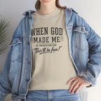 When God Made Me ... T‑Shirt