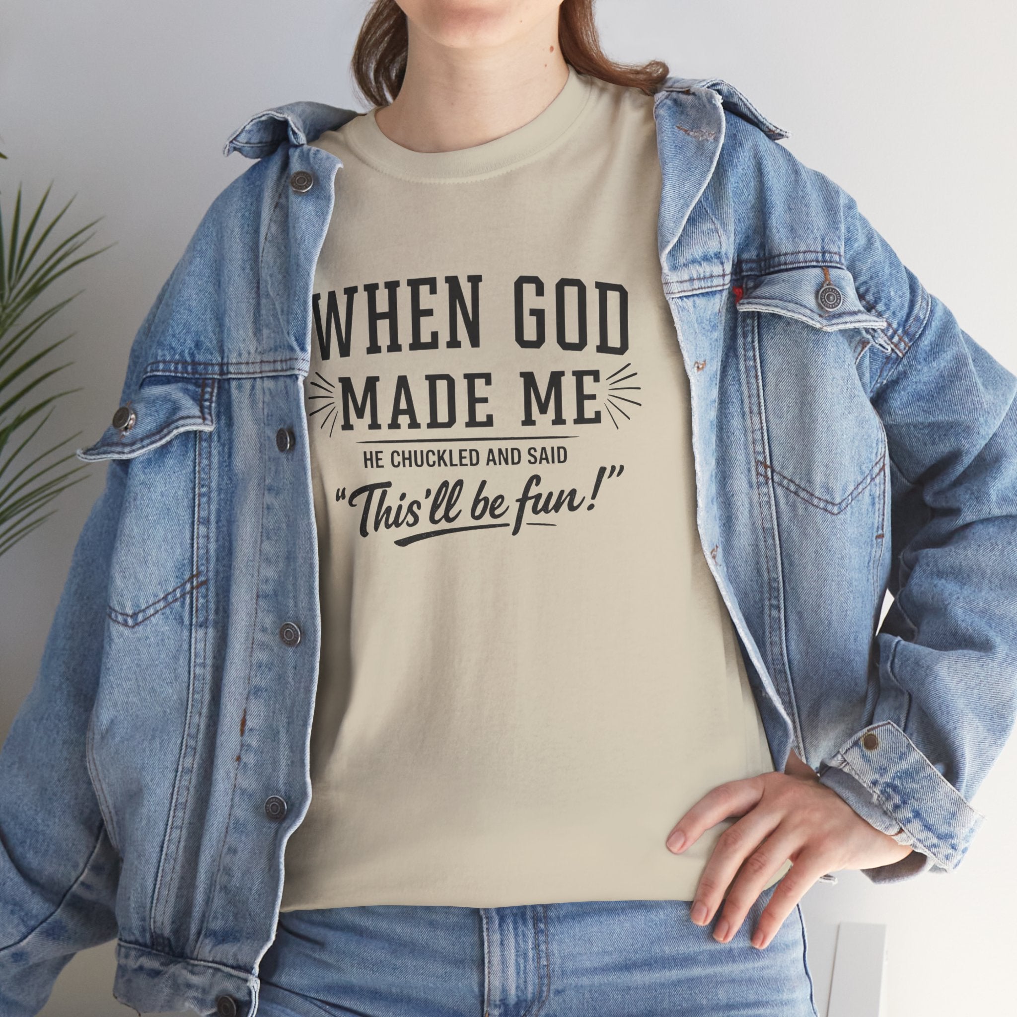 When God Made Me ... T‑Shirt