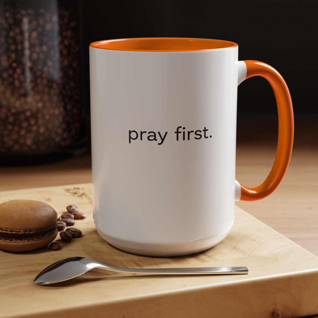 Pray First. Mug