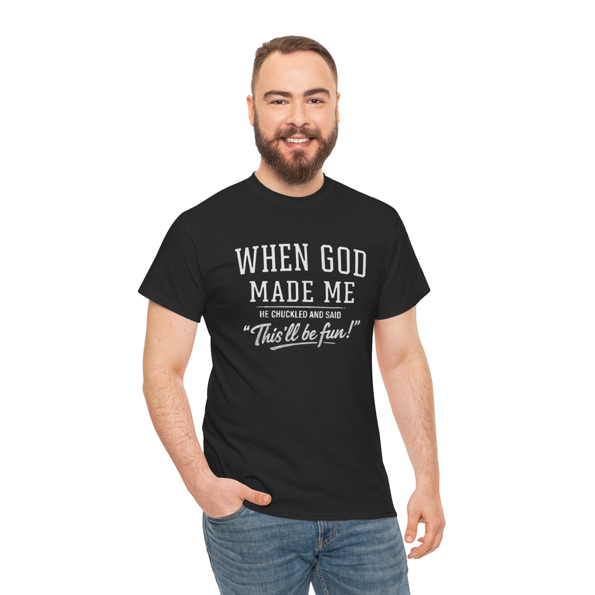 When God Made Me ... T‑Shirt
