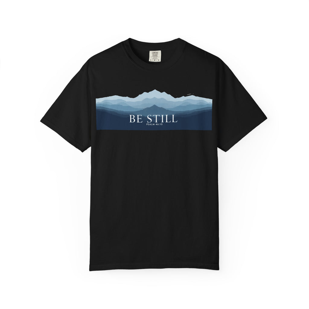 Be Still T-Shirt — Psalm 46:10 Peaceful Mt. Tee