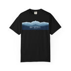 Be Still T-Shirt — Psalm 46:10 Peaceful Mt. Tee