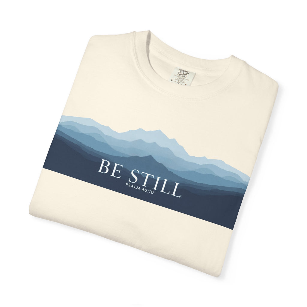 Be Still T-Shirt — Psalm 46:10 Peaceful Mt. Tee