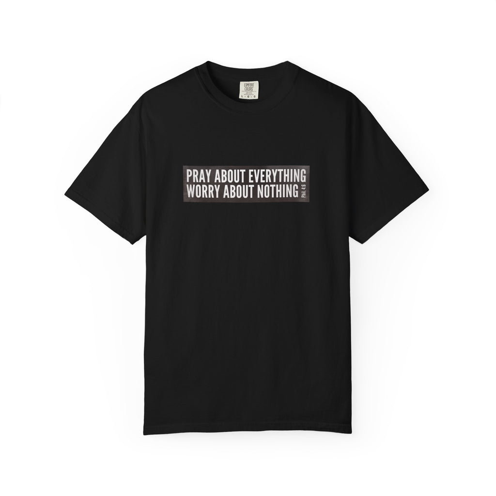 Pray About Everything Phil 4:6 Tee