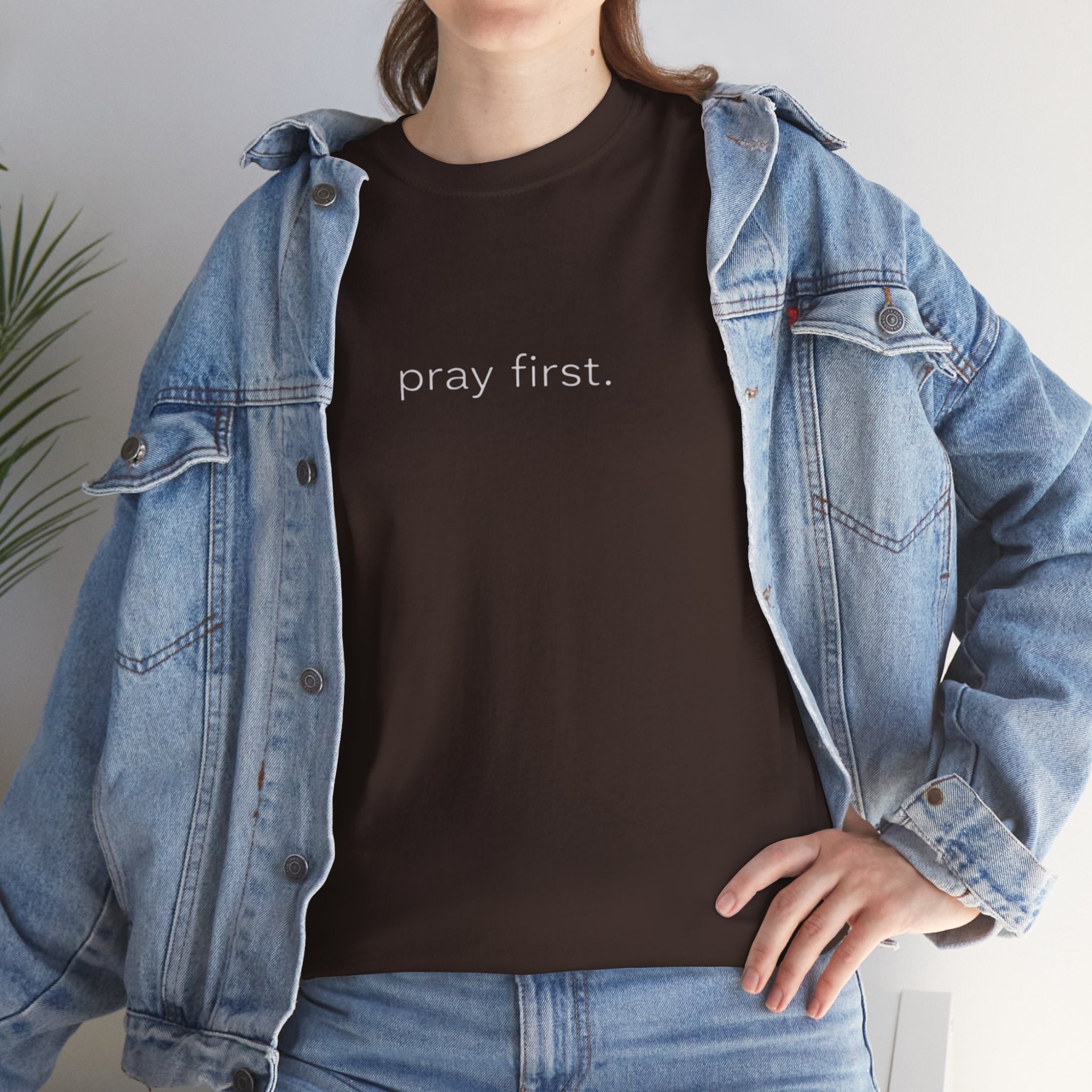Pray First. Tee
