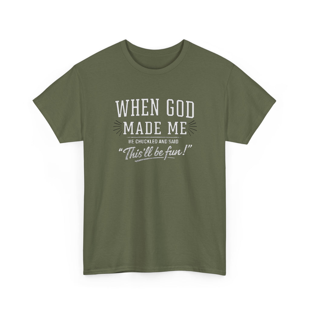When God Made Me ... T‑Shirt