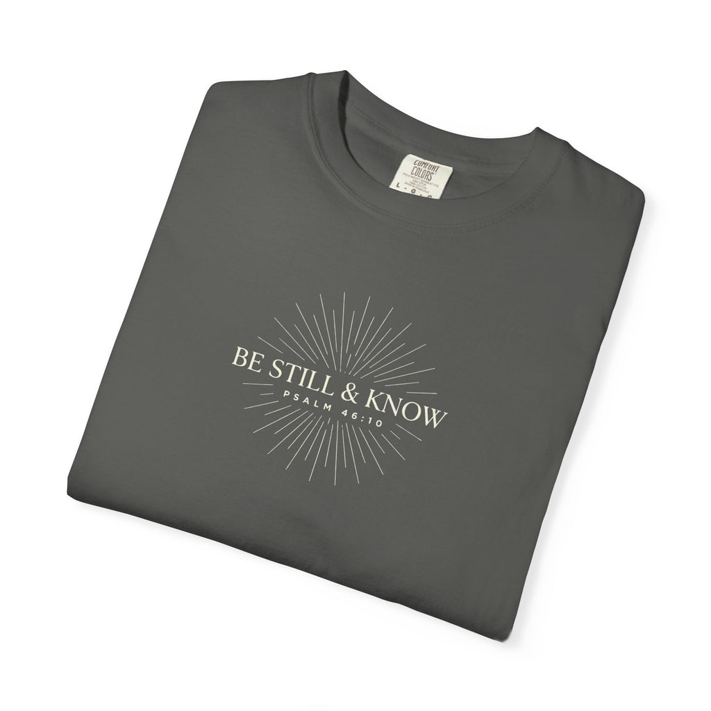 'Be Still & Know' Psa. 46:10 Tee