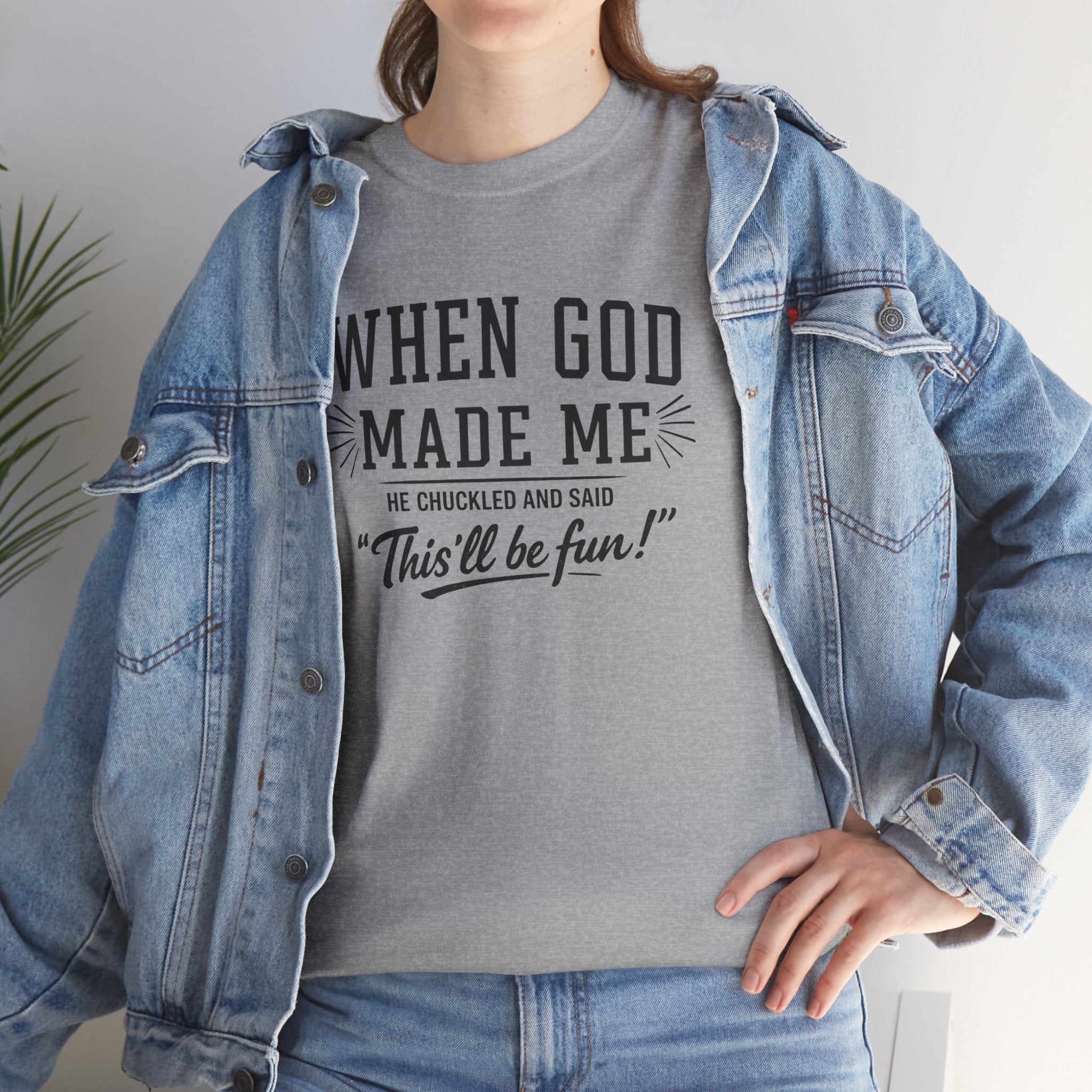 When God Made Me ... T‑Shirt