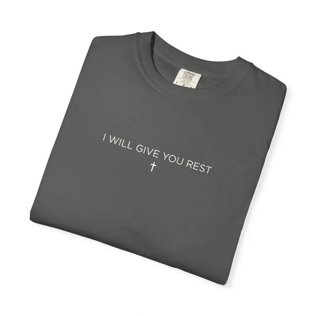 I Will Give You Rest Garment-Dyed T-Shirt