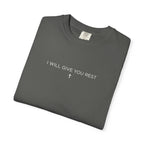 I Will Give You Rest Garment-Dyed T-Shirt