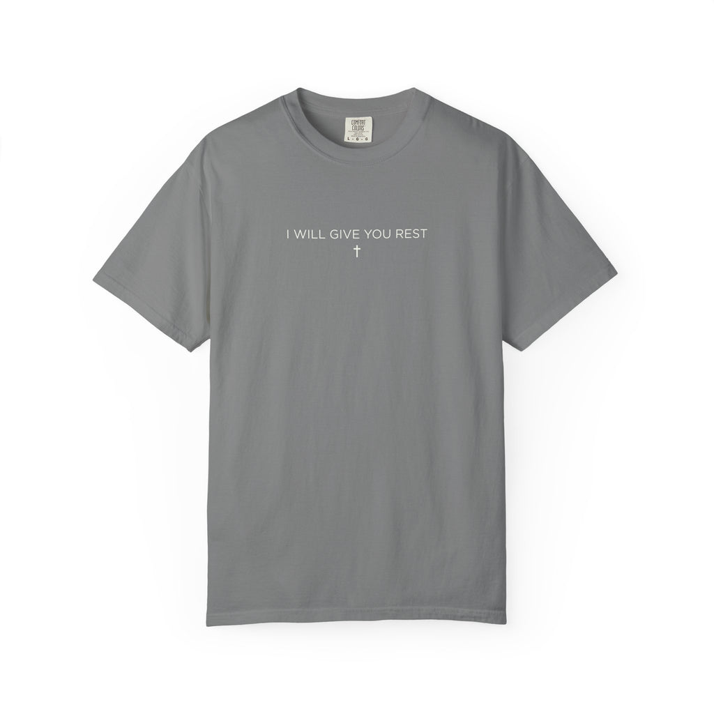 I Will Give You Rest Garment-Dyed T-Shirt