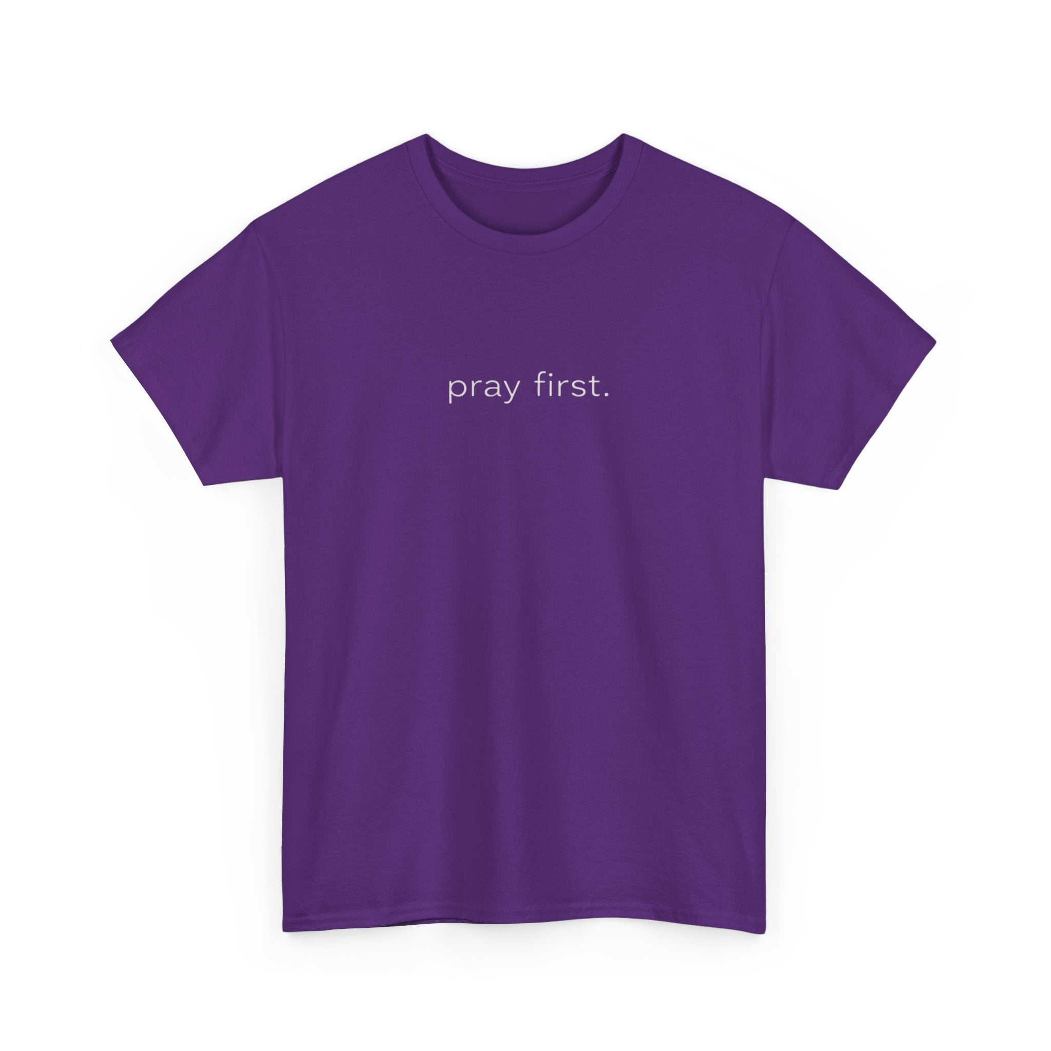 Pray First. Tee
