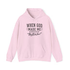 "When God Made Me" Hoodie