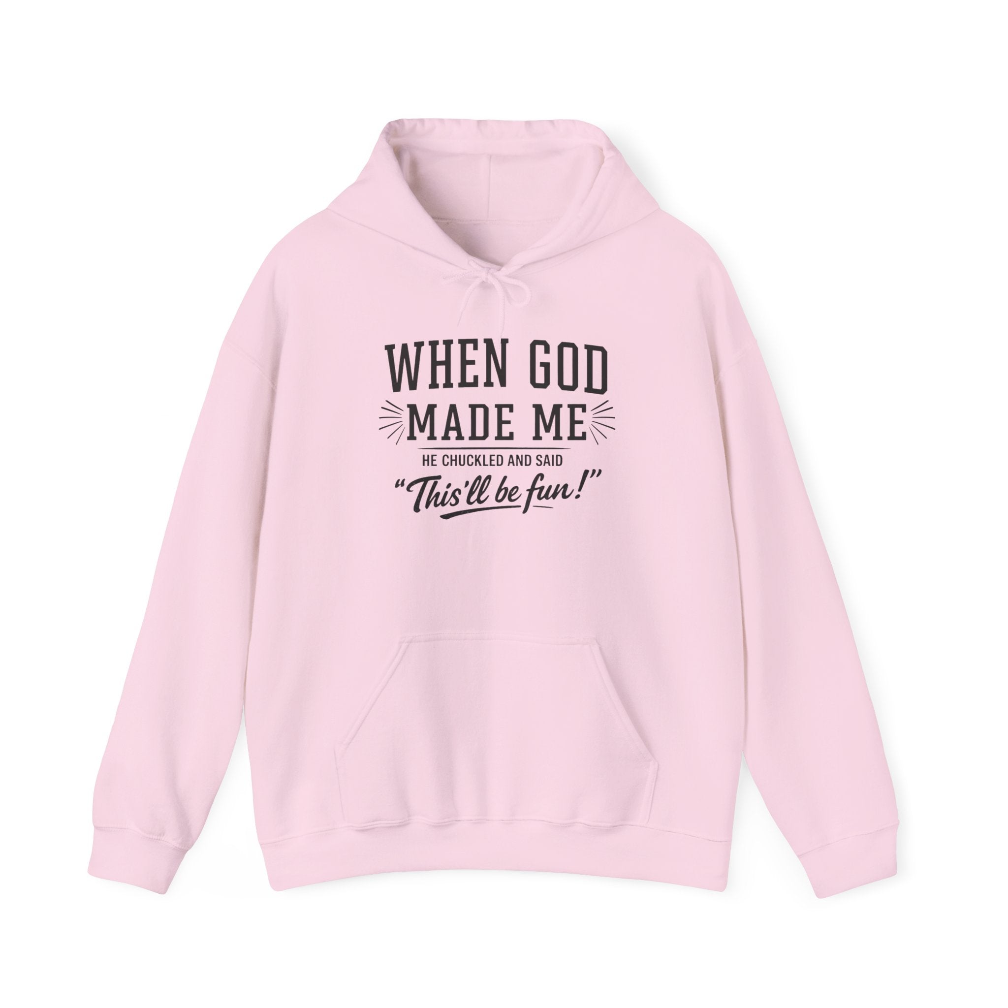 "When God Made Me" Hoodie