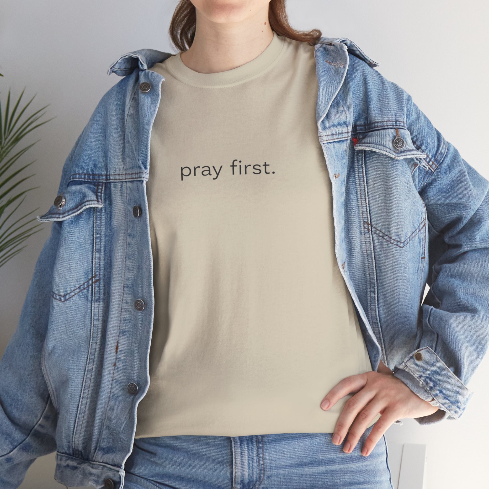 Pray First. Tee
