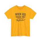 When God Made Me ... T‑Shirt