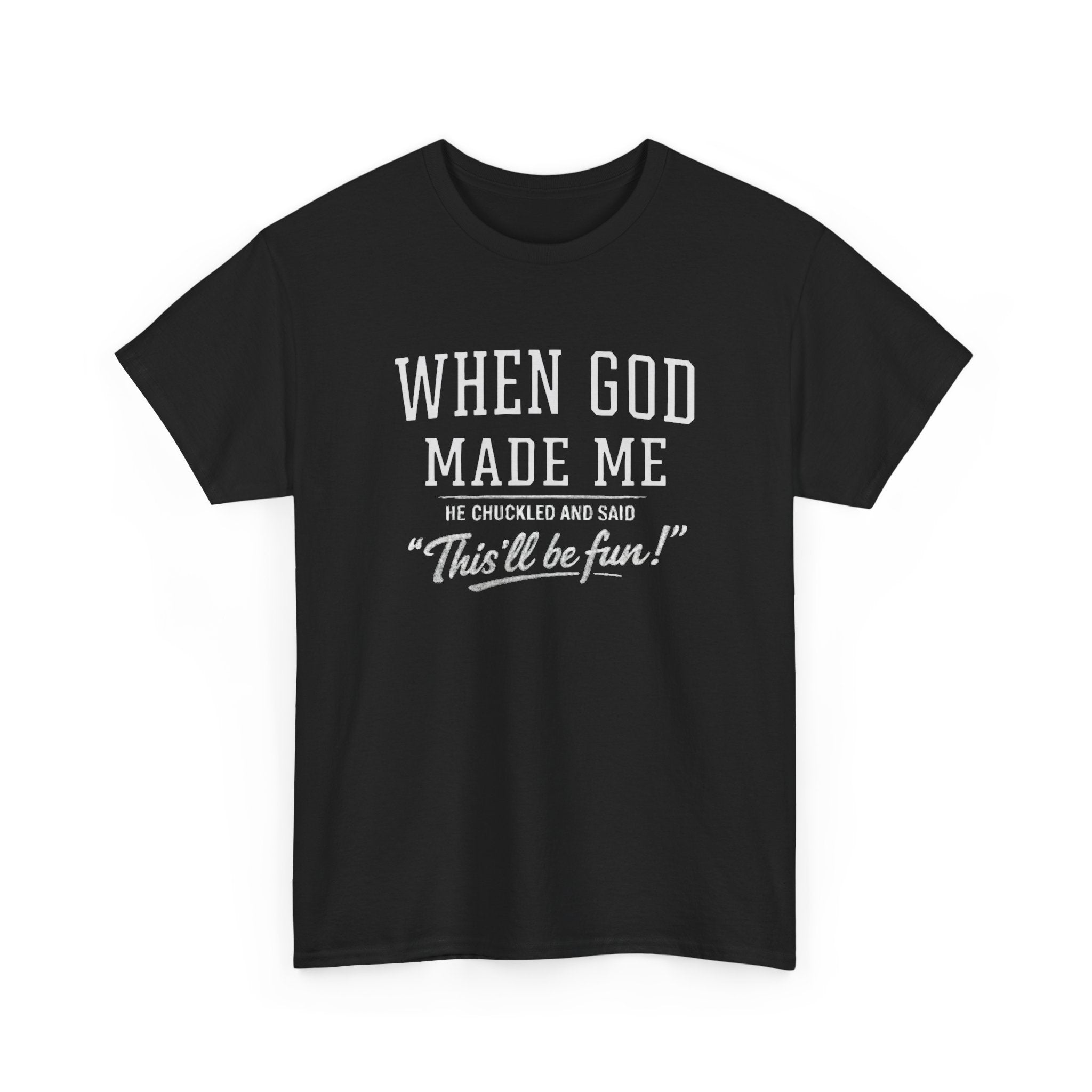 When God Made Me ... T‑Shirt