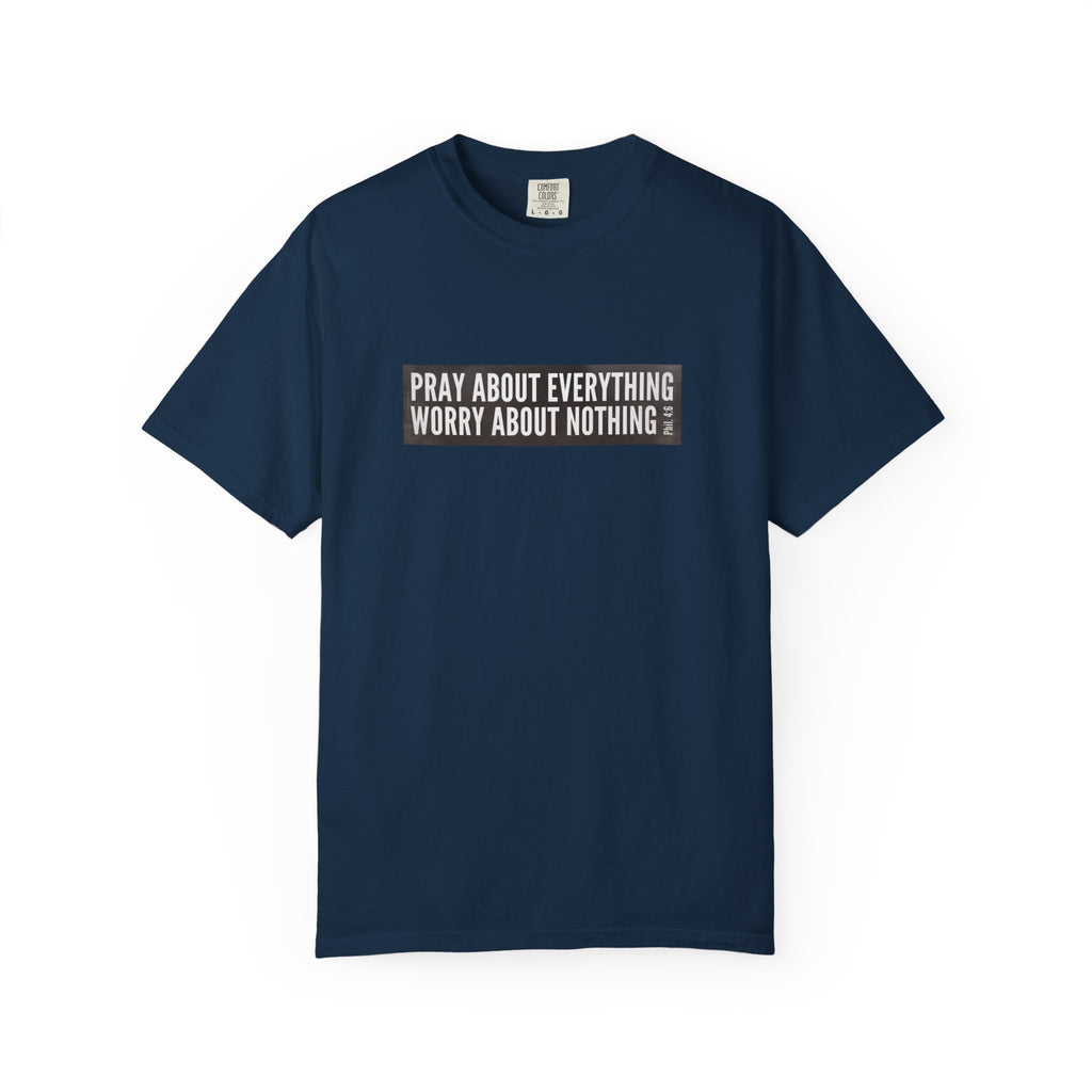 Pray About Everything Phil 4:6 Tee