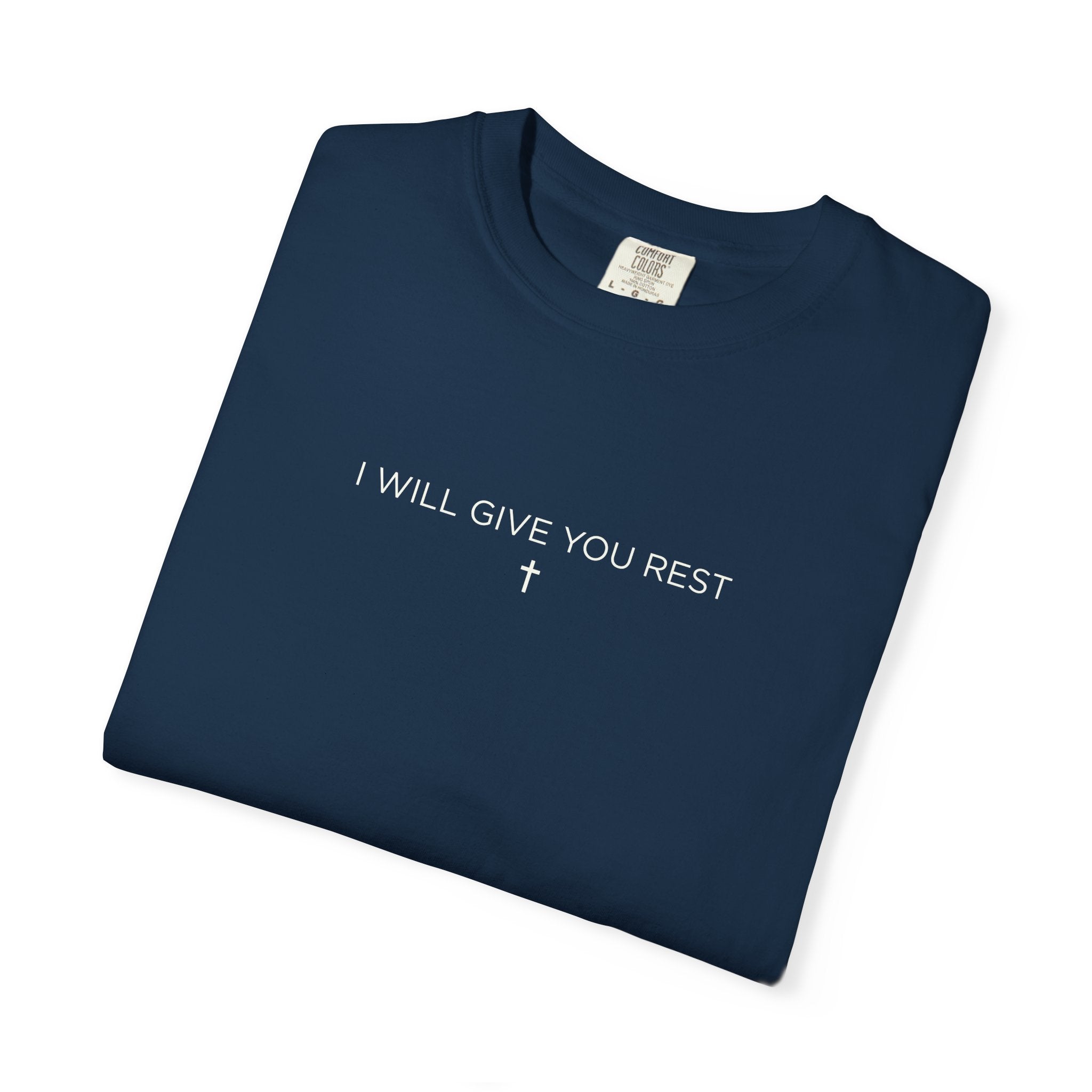 I Will Give You Rest Garment-Dyed T-Shirt
