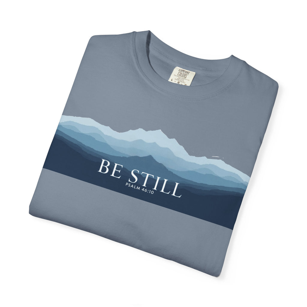 Be Still T-Shirt — Psalm 46:10 Peaceful Mt. Tee