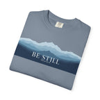 Be Still T-Shirt — Psalm 46:10 Peaceful Mt. Tee