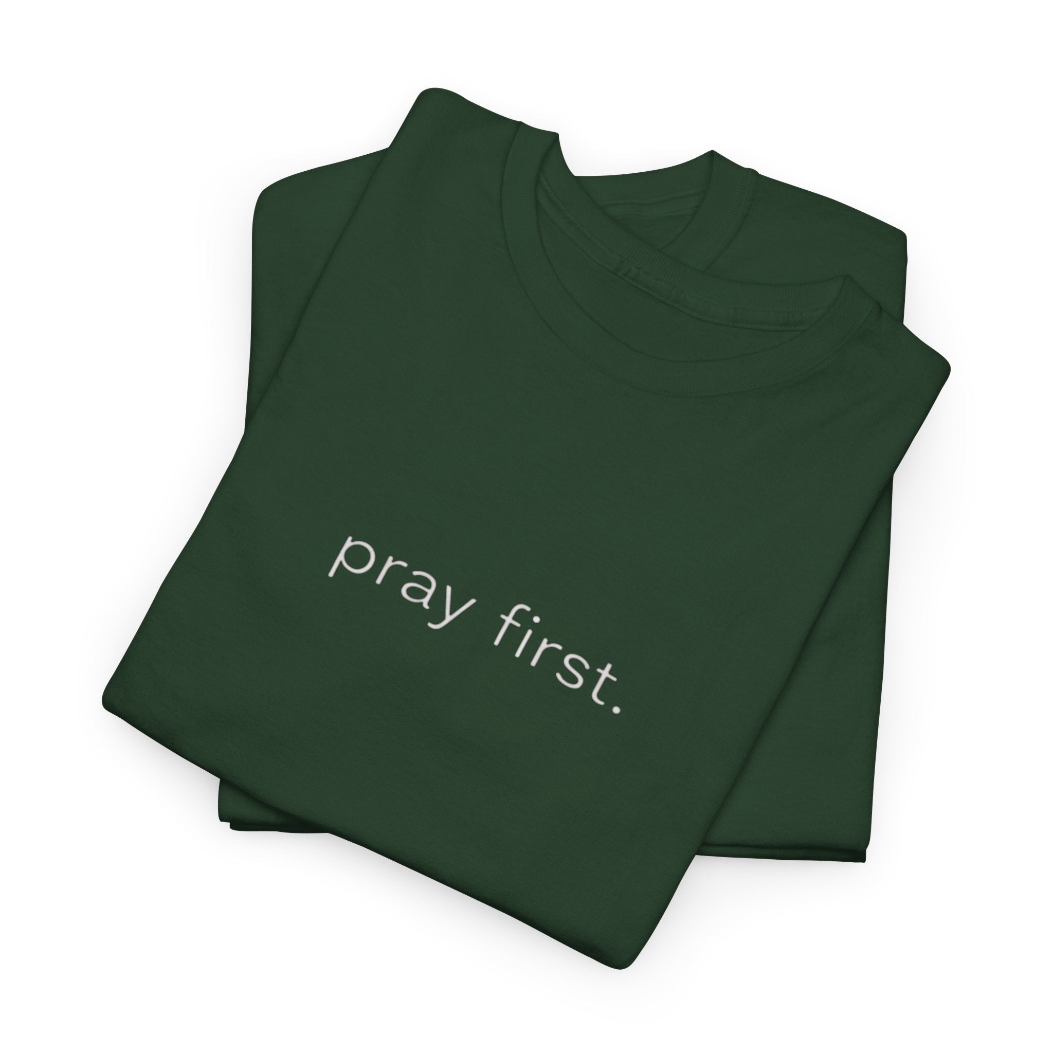 Pray First. Tee