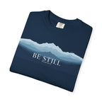 Be Still T-Shirt — Psalm 46:10 Peaceful Mt. Tee