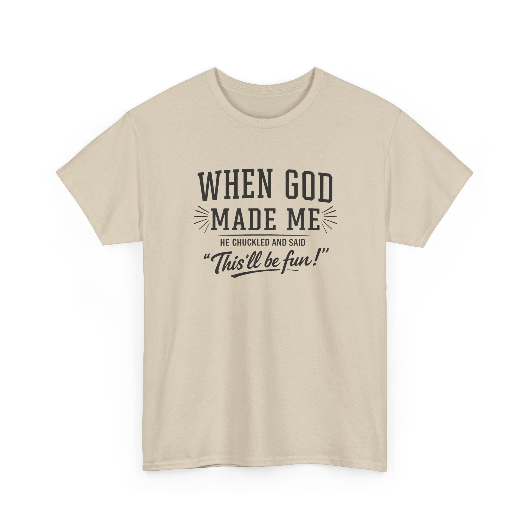 When God Made Me ... T‑Shirt