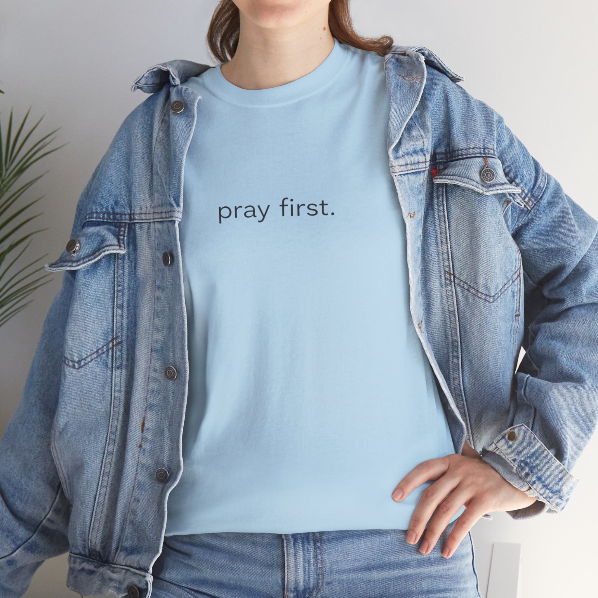 Pray First. Tee