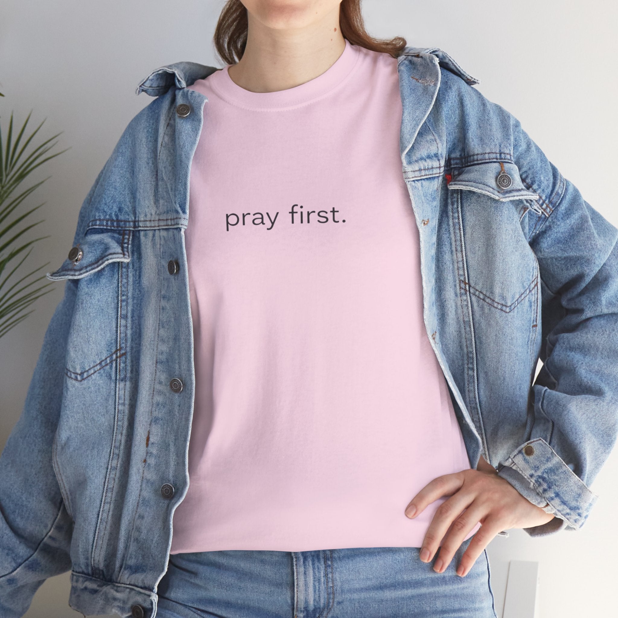 Pray First. Tee
