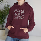 "When God Made Me" Hoodie