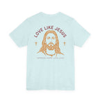 Love Like Jesus Tee — with Jesus Portrait on Back