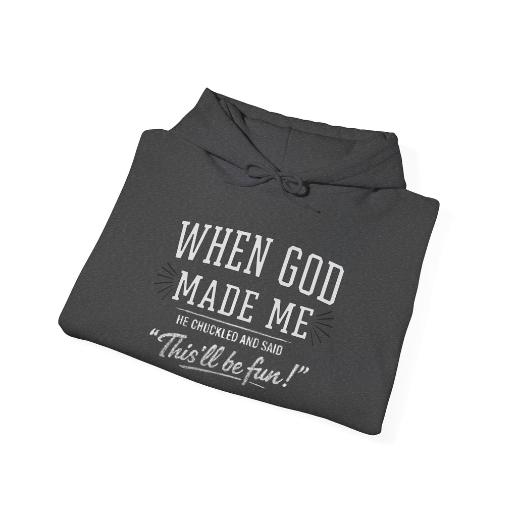 "When God Made Me" Hoodie