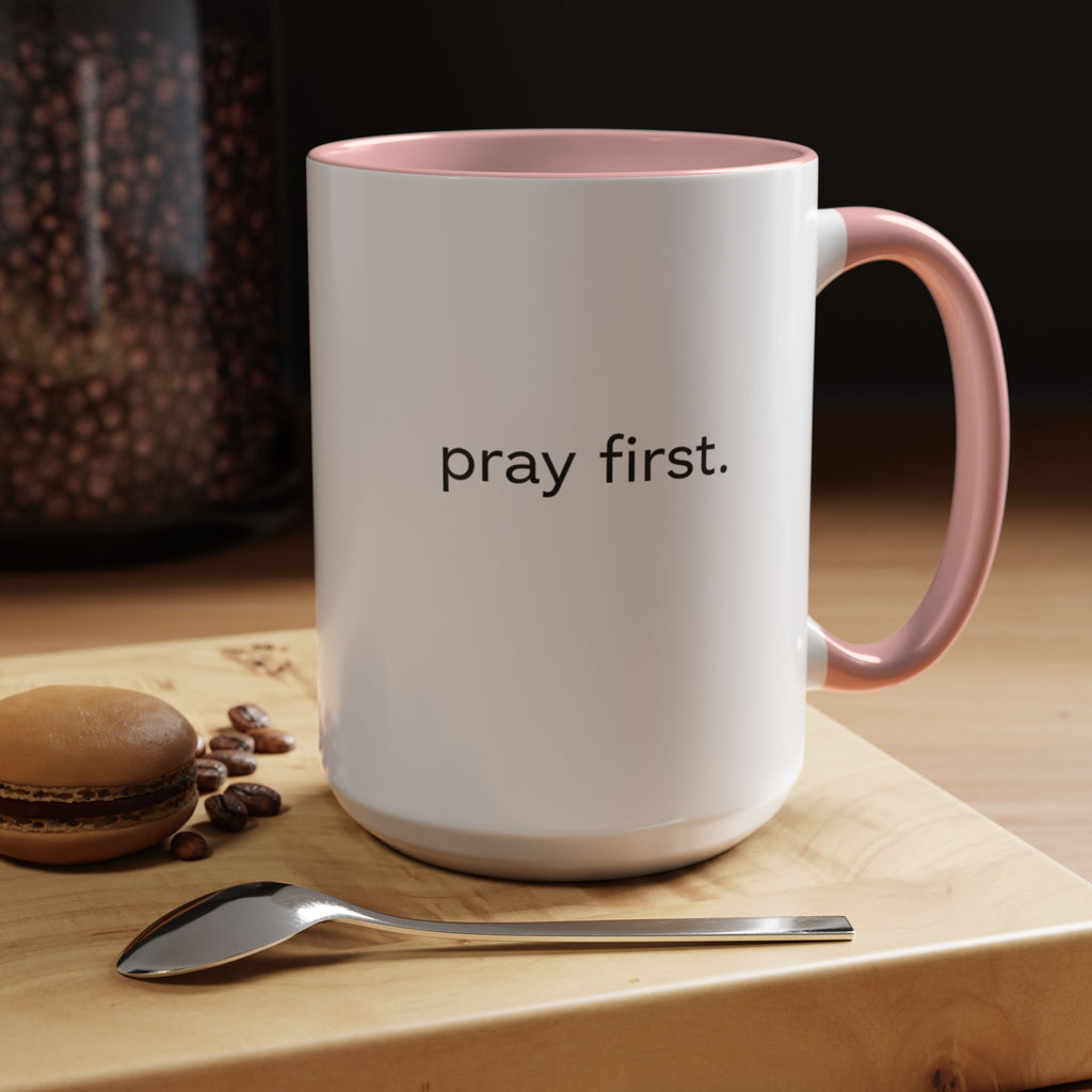 Pray First. Mug