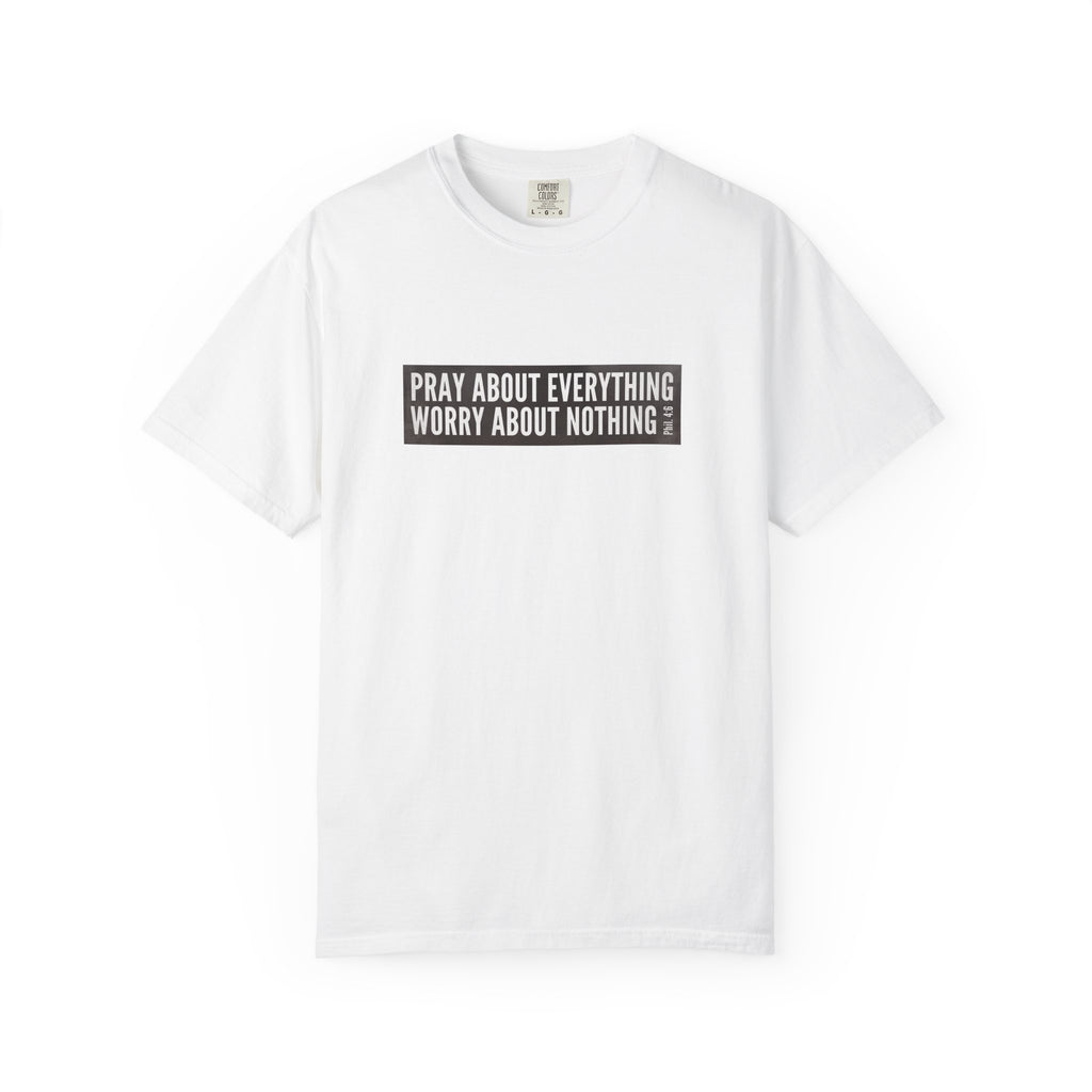 Pray About Everything Phil 4:6 Tee