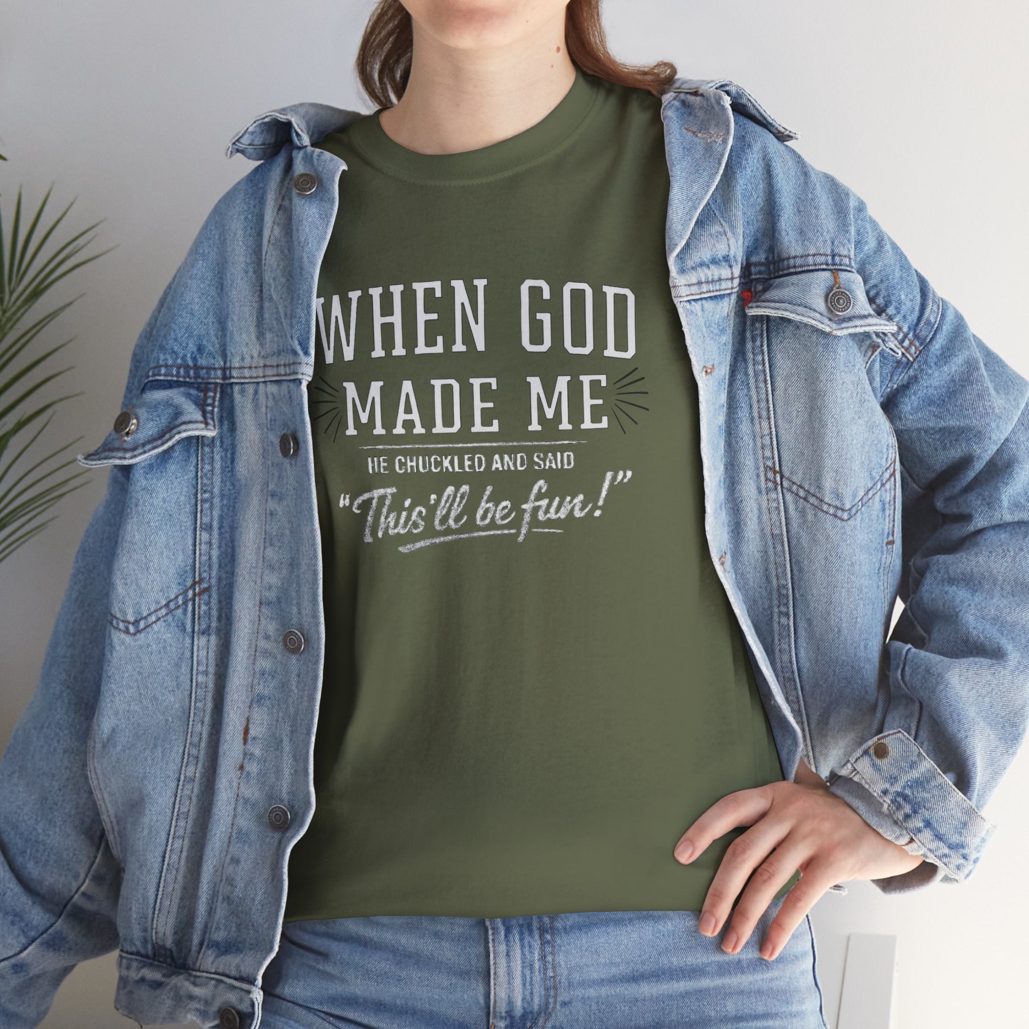 When God Made Me ... T‑Shirt