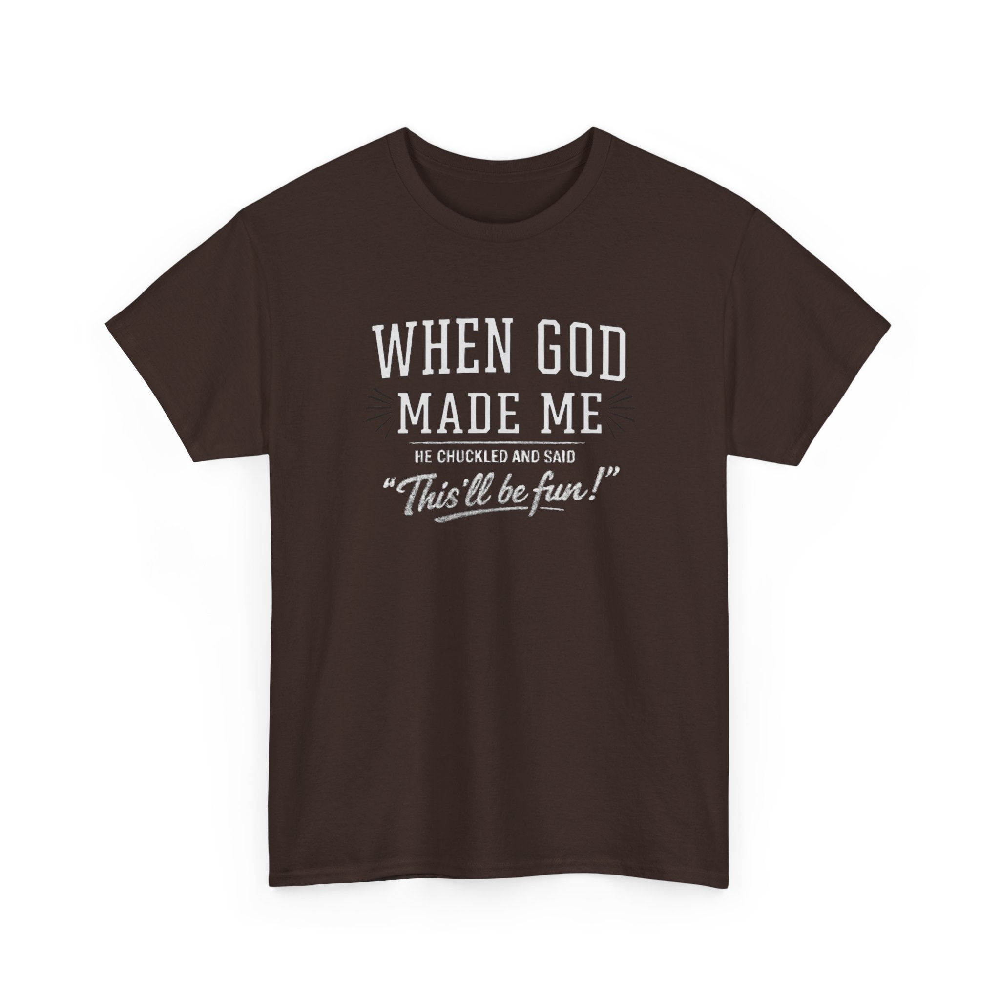 When God Made Me ... T‑Shirt