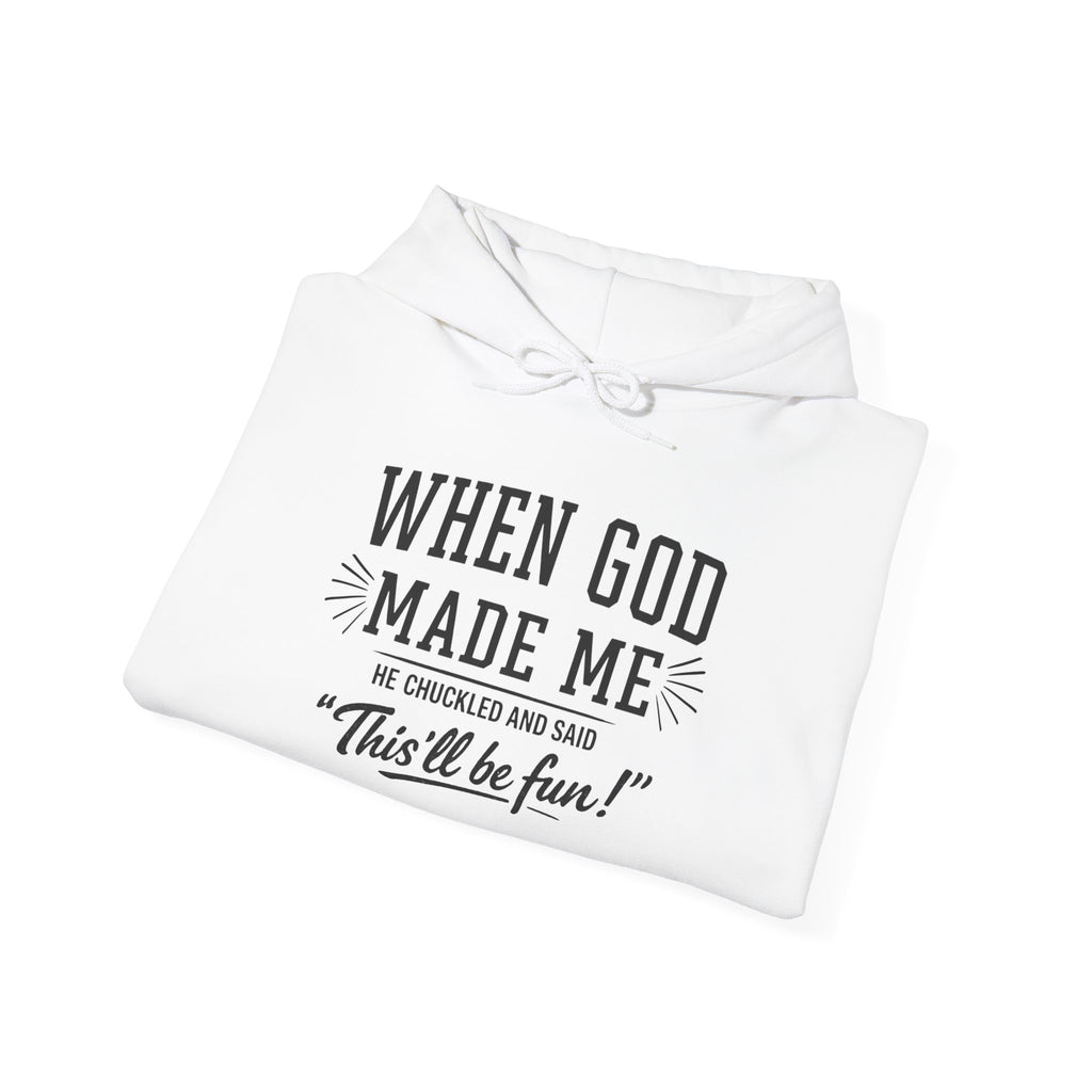 "When God Made Me" Hoodie