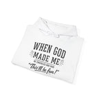 "When God Made Me" Hoodie