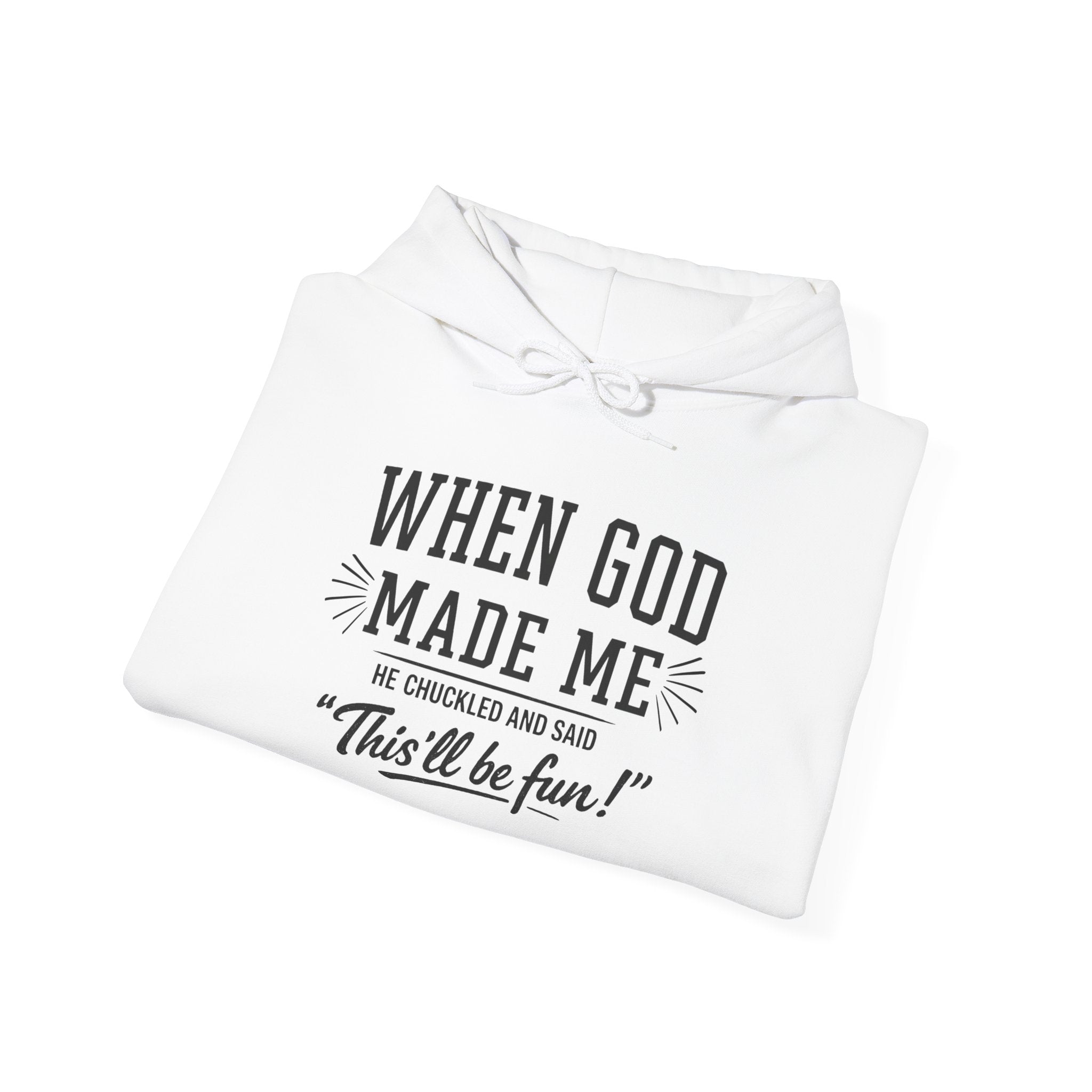 "When God Made Me" Hoodie