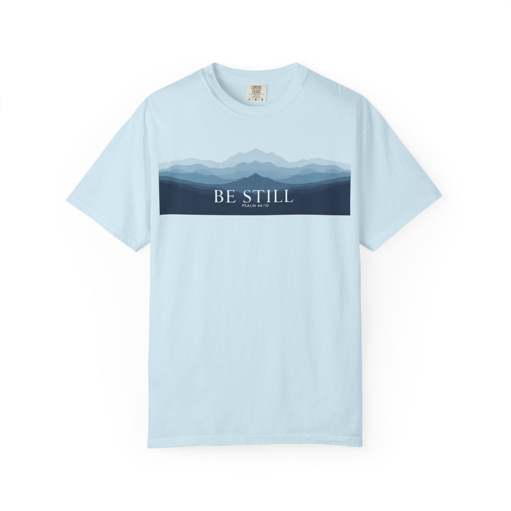Be Still T-Shirt — Psalm 46:10 Peaceful Mt. Tee