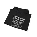 "When God Made Me" Hoodie